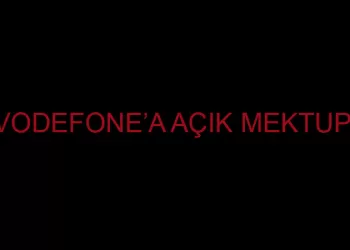 Vodafone'a Açık Mektup